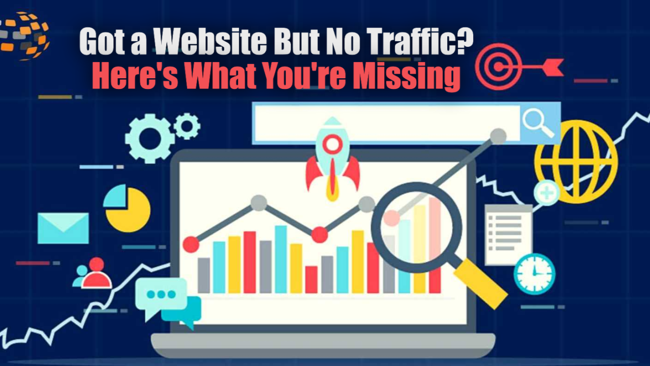 I Have a Website But No Traffic — 7 Reasons Why and How to Fix Them